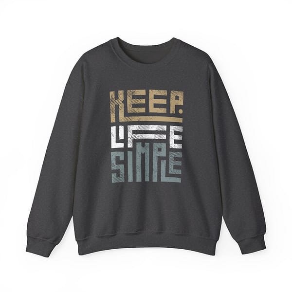 14433408990286266014_2048.jpeg Keep Life Simple - Sweatshirt