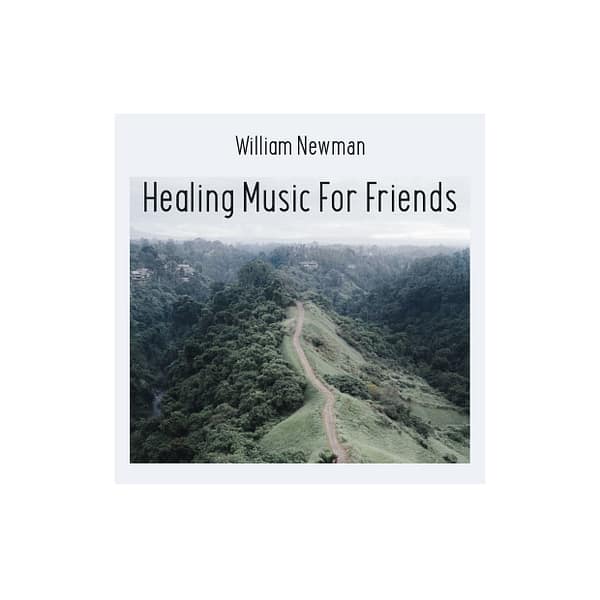 Healing Music For Friends William Newman_Album