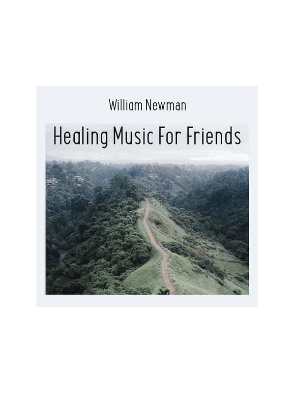 Healing Music For Friends-album Healing Music For Friends William Newman_Album