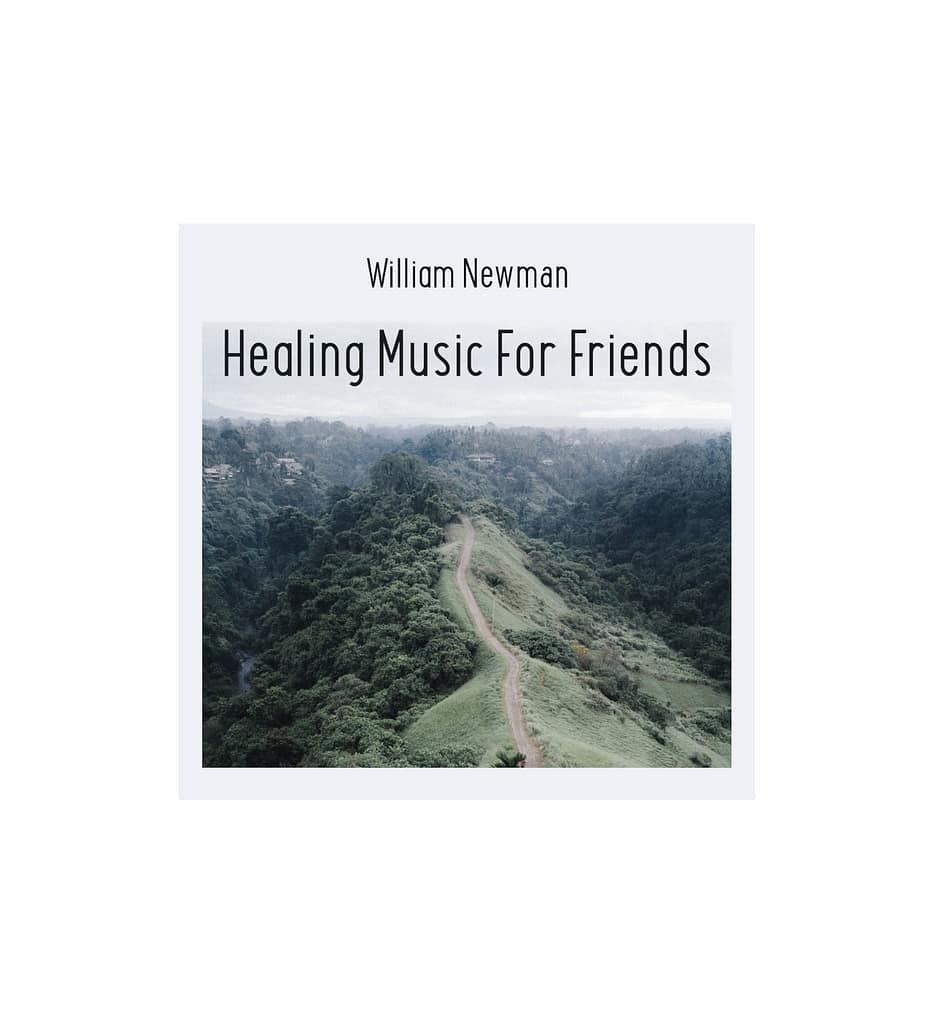 Healing Music For Friends William Newman_Album
